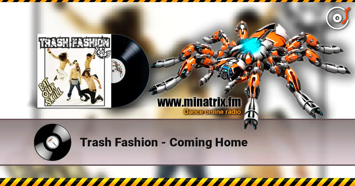 Trash Fashion - Coming Home listen online in high quality | Minatrix.FM