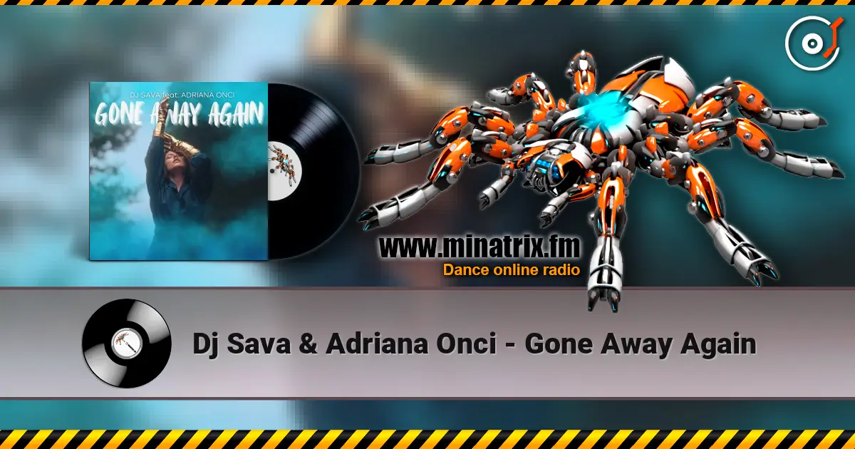Dj Sava & Adriana Onci - Gone Away Again listen online in high quality | Minatrix.FM