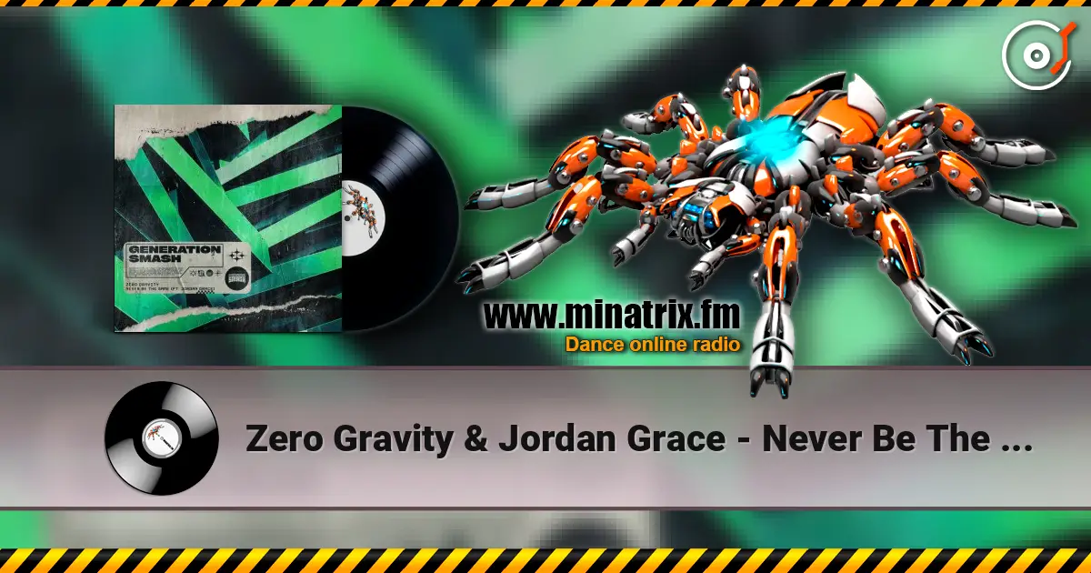 Zero Gravity & Jordan Grace - Never Be The Same listen online in high quality | Minatrix.FM