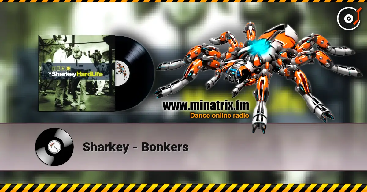Sharkey - Bonkers listen online in high quality | Minatrix.FM