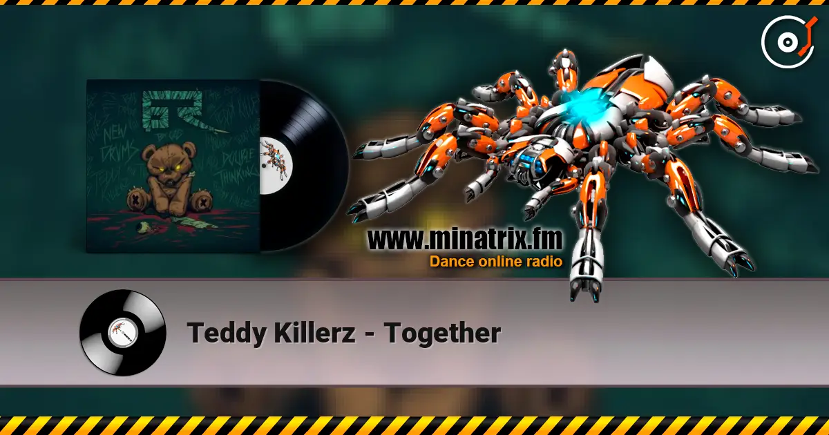 Teddy Killerz - Together listen online in high quality | Minatrix.FM