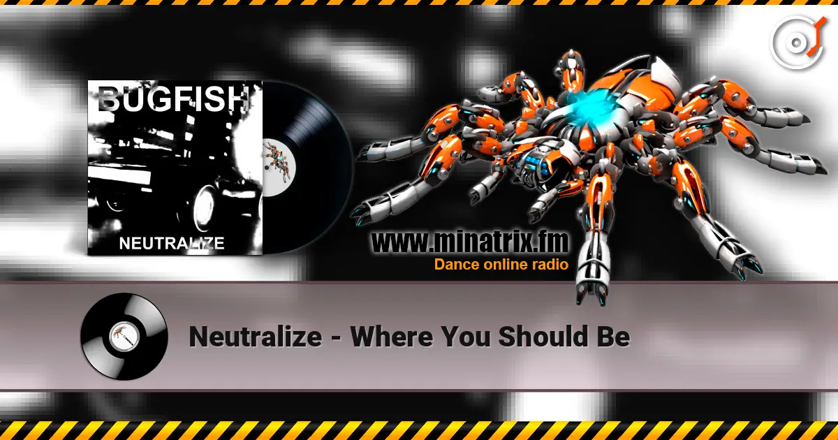 Neutralize - Where You Should Be listen online in high quality | Minatrix.FM