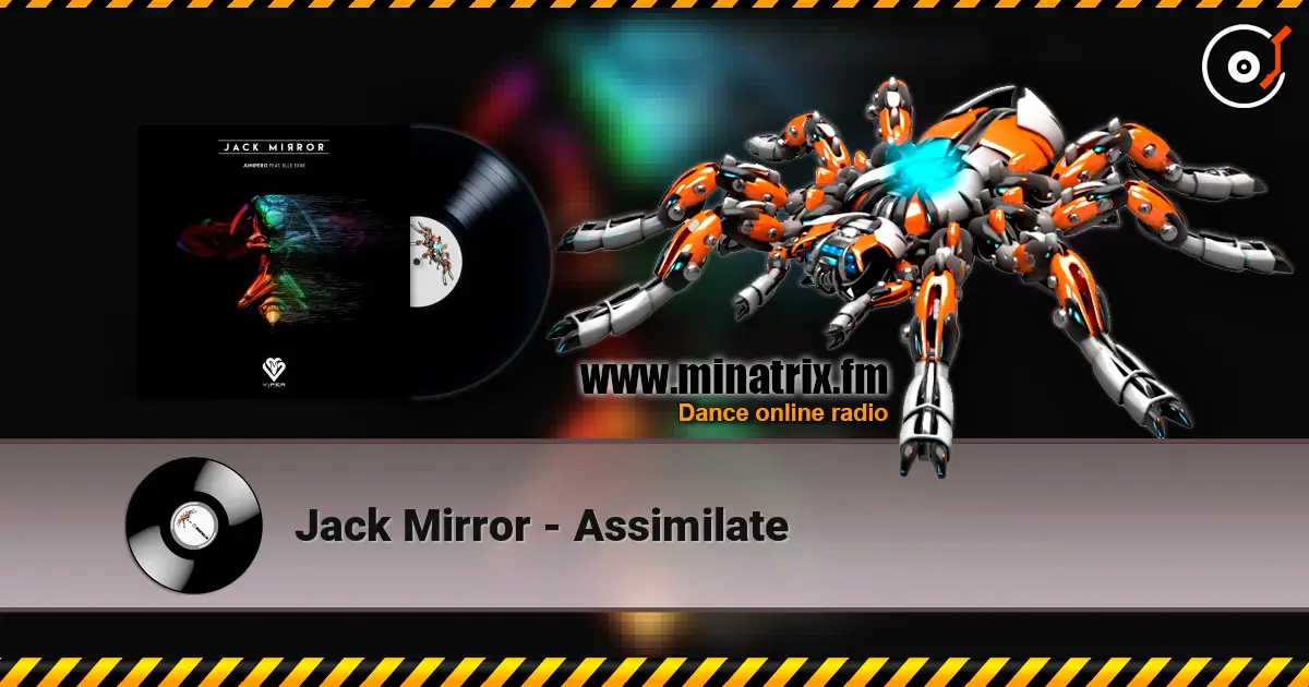 Jack Mirror - Assimilate слухати онлайн у високій якості | Minatrix.FM