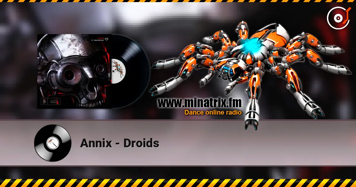 Annix - Droids listen online in high quality | Minatrix.FM
