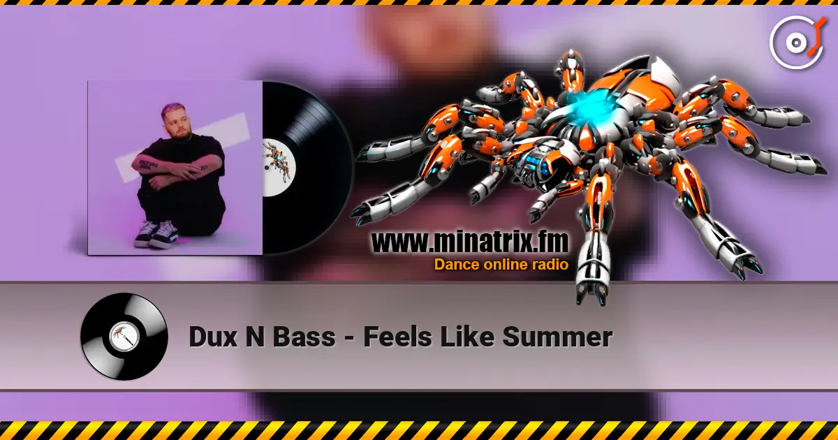 Dux N Bass - Feels Like Summer listen online in high quality | Minatrix.FM