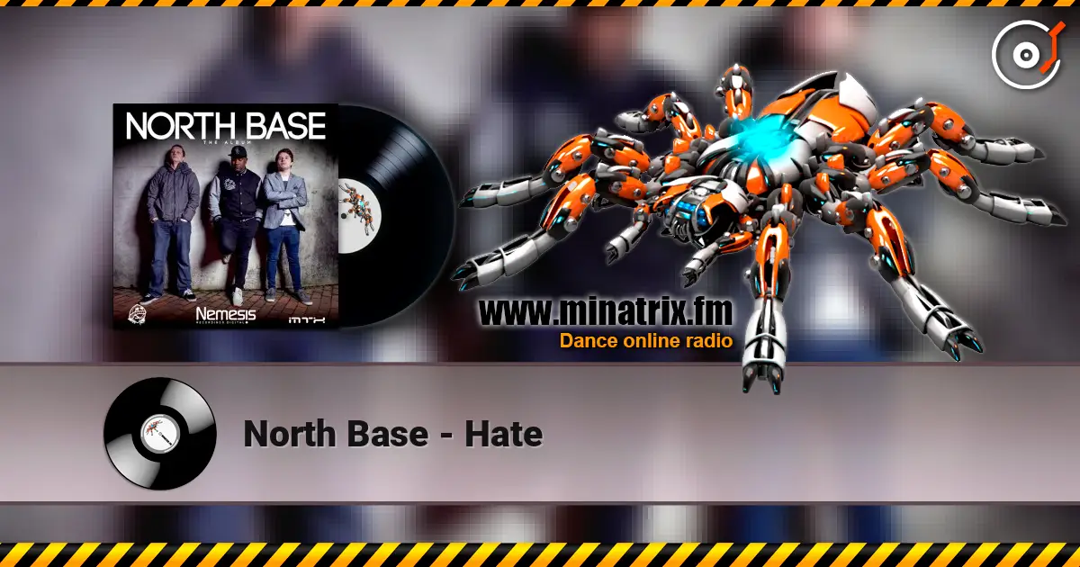 North Base - Hate listen online in high quality | Minatrix.FM