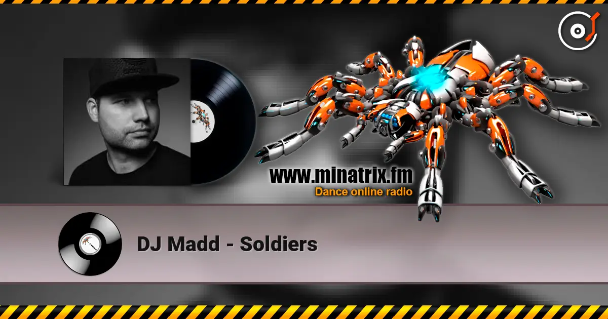 DJ Madd - Soldiers listen online in high quality | Minatrix.FM