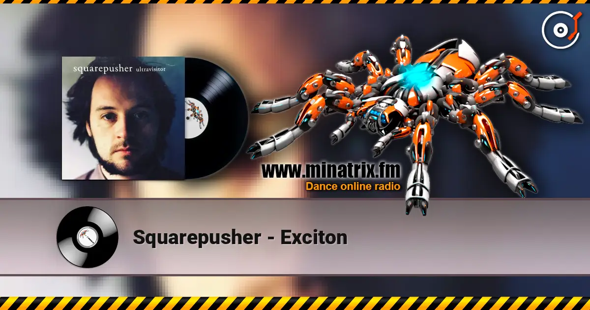 Squarepusher - Exciton listen online in high quality | Minatrix.FM