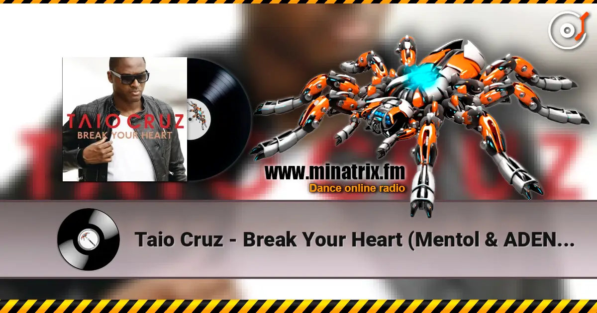 Taio Cruz - Break Your Heart (Mentol & ADEN Cover Remix) listen online in high quality | Minatrix.FM