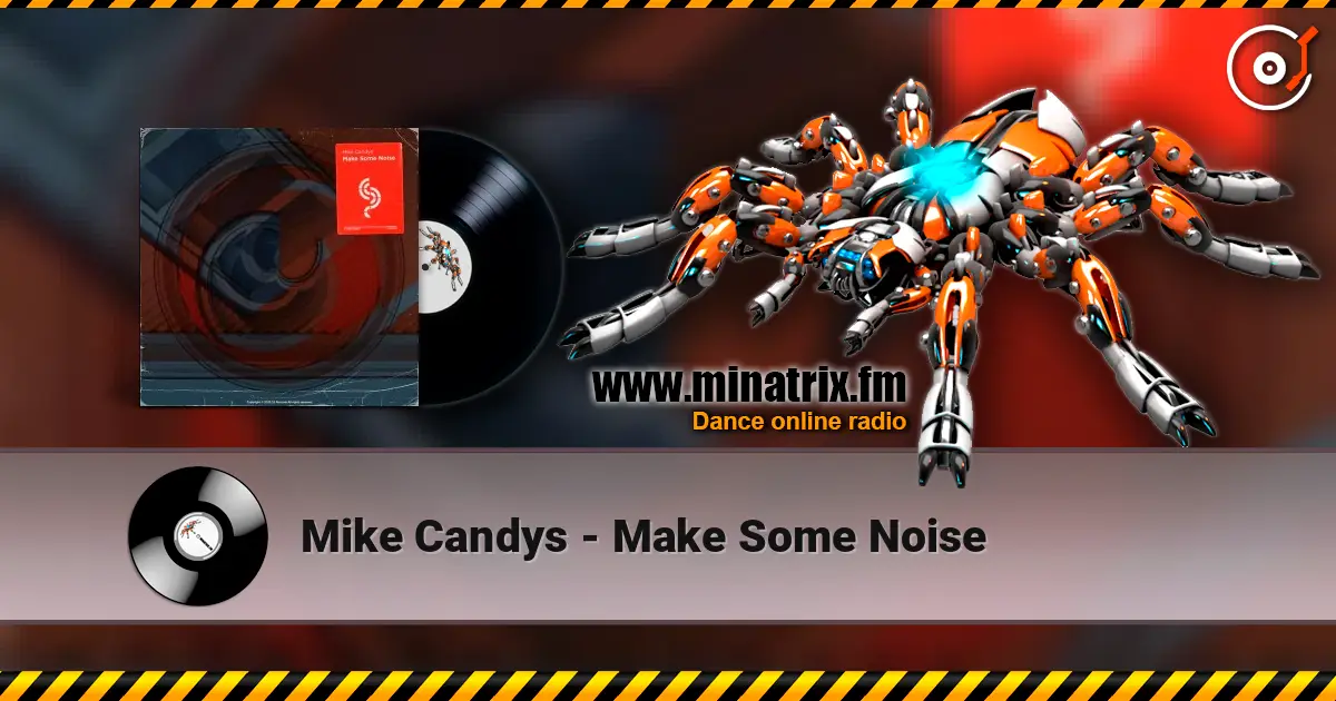 Mike Candys - Make Some Noise listen online in high quality | Minatrix.FM