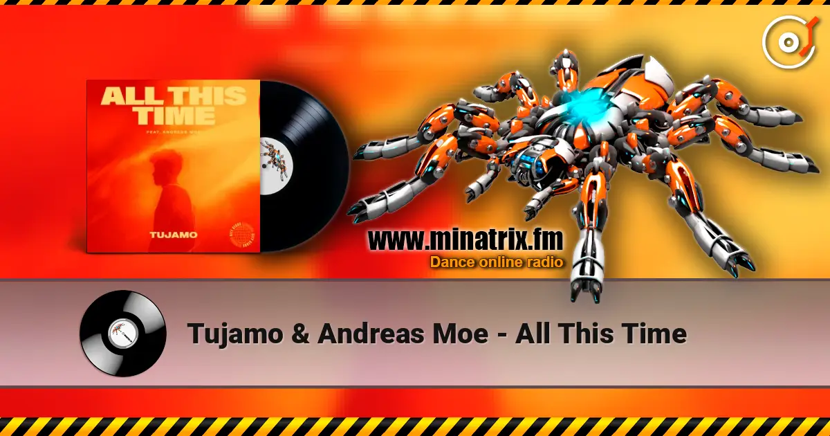 Tujamo & Andreas Moe - All This Time listen online in high quality | Minatrix.FM