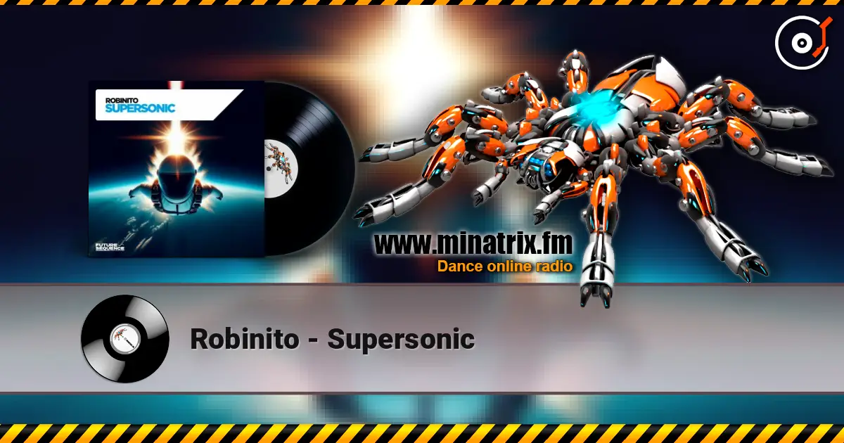 Robinito - Supersonic listen online in high quality | Minatrix.FM