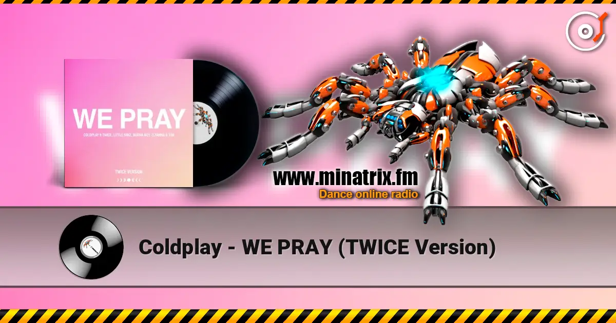 Coldplay - WE PRAY (TWICE Version) listen online in high quality | Minatrix.FM