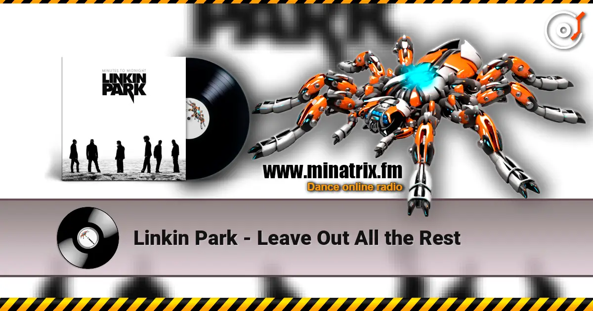 Linkin Park - Leave Out All the Rest listen online in high quality | Minatrix.FM