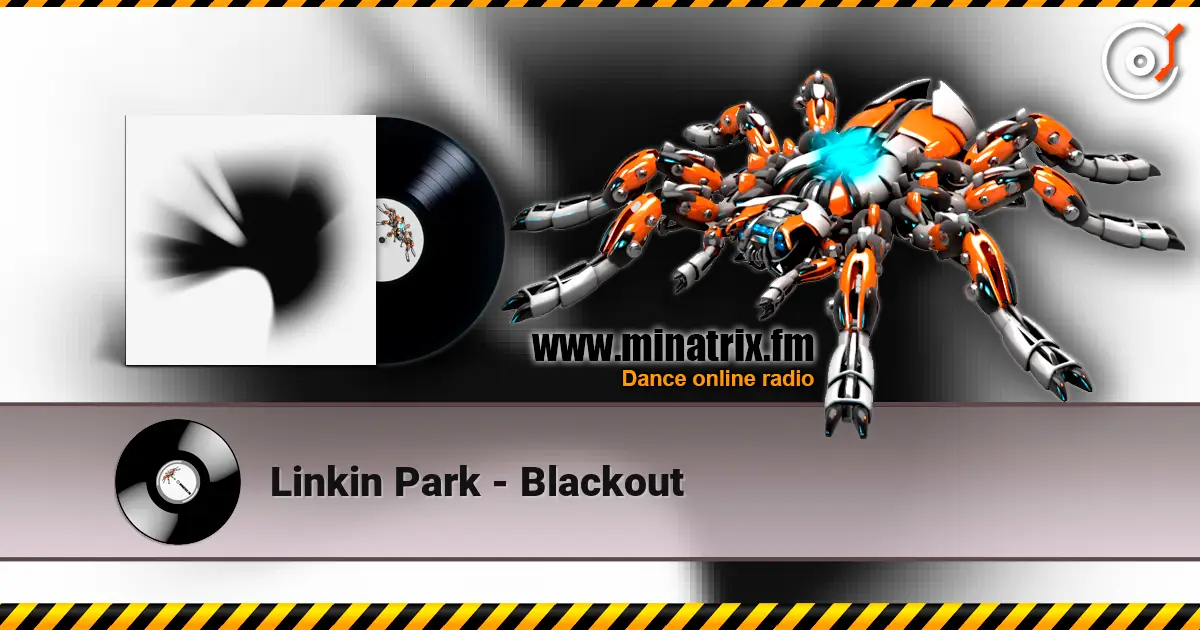 Linkin Park - Blackout listen online in high quality | Minatrix.FM