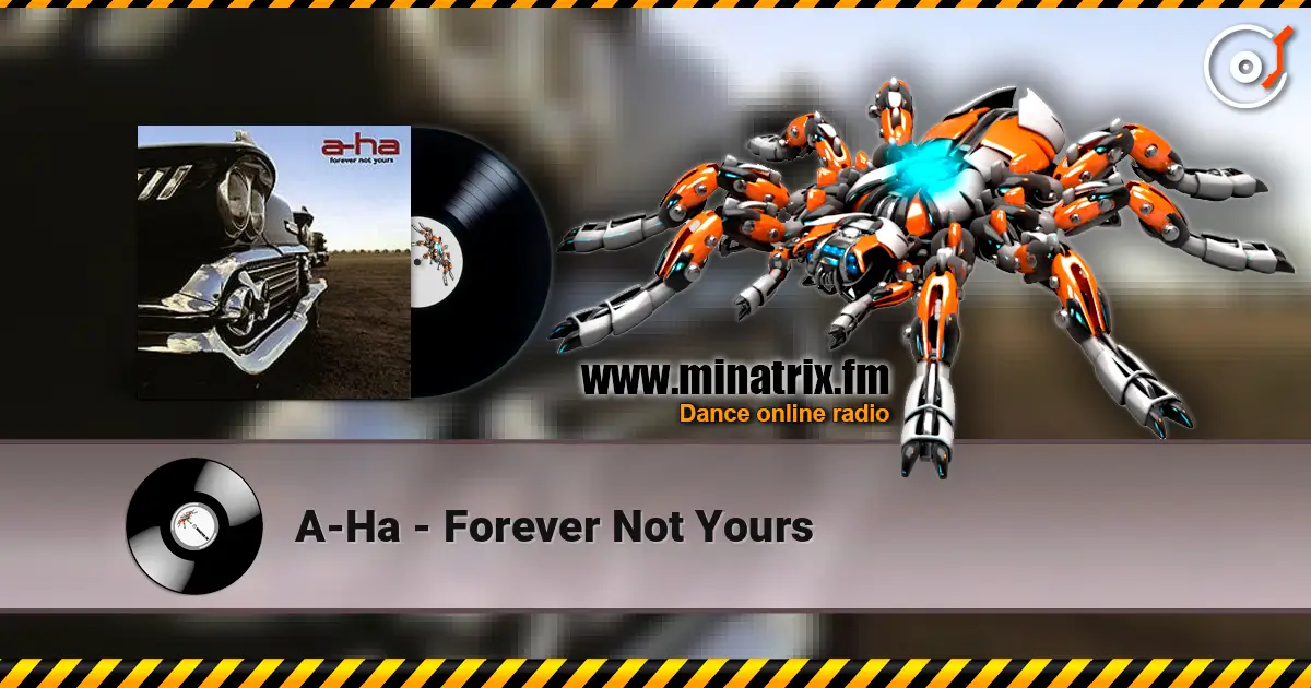 A-Ha - Forever Not Yours listen online in high quality | Minatrix.FM