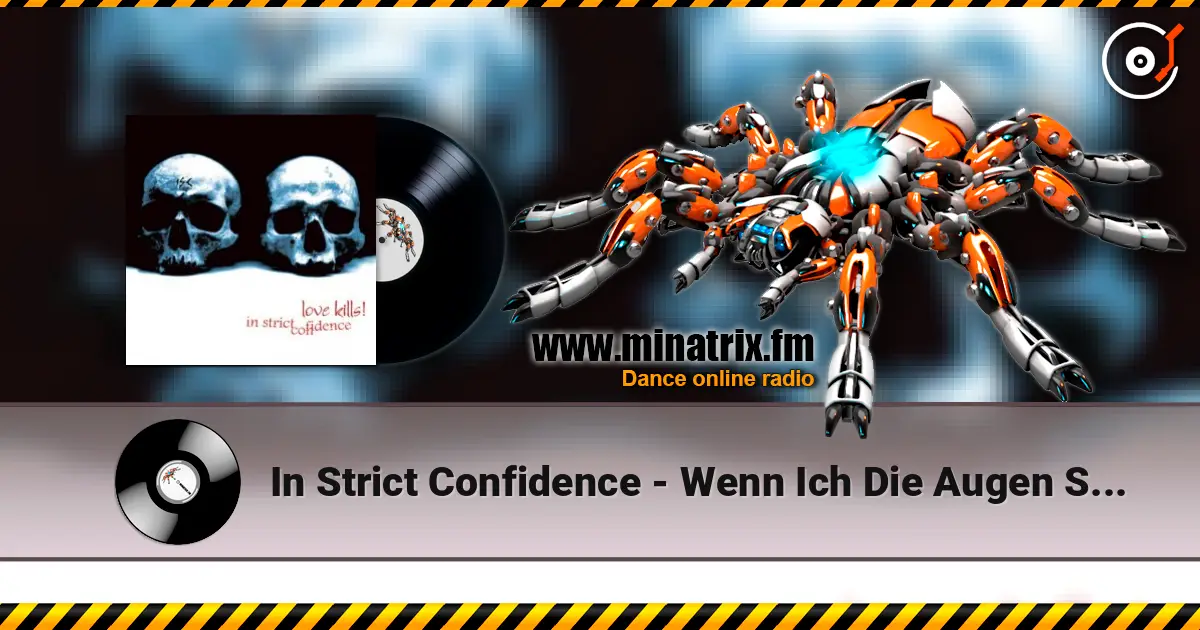 In Strict Confidence - Wenn Ich Die Augen Schliesse listen online in high quality | Minatrix.FM