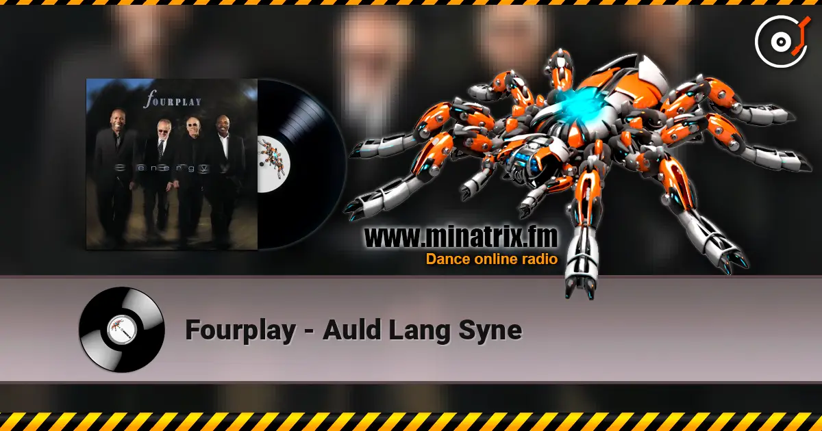 Fourplay - Auld Lang Syne listen online in high quality | Minatrix.FM