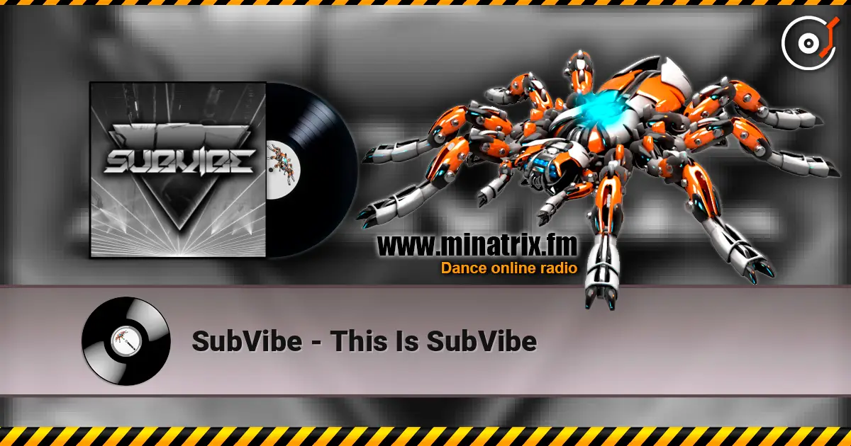 SubVibe - This Is SubVibe listen online in high quality | Minatrix.FM