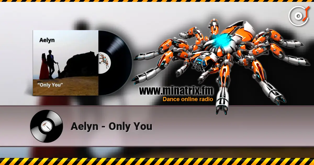 Aelyn - Only You listen online in high quality | Minatrix.FM