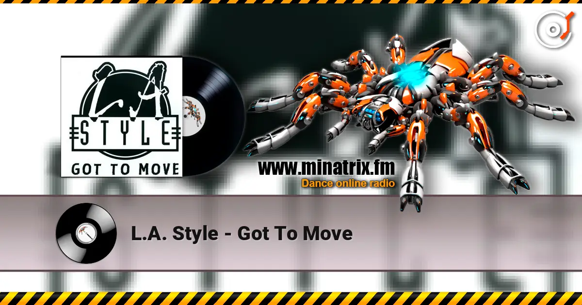 L.A. Style - Got To Move listen online in high quality | Minatrix.FM