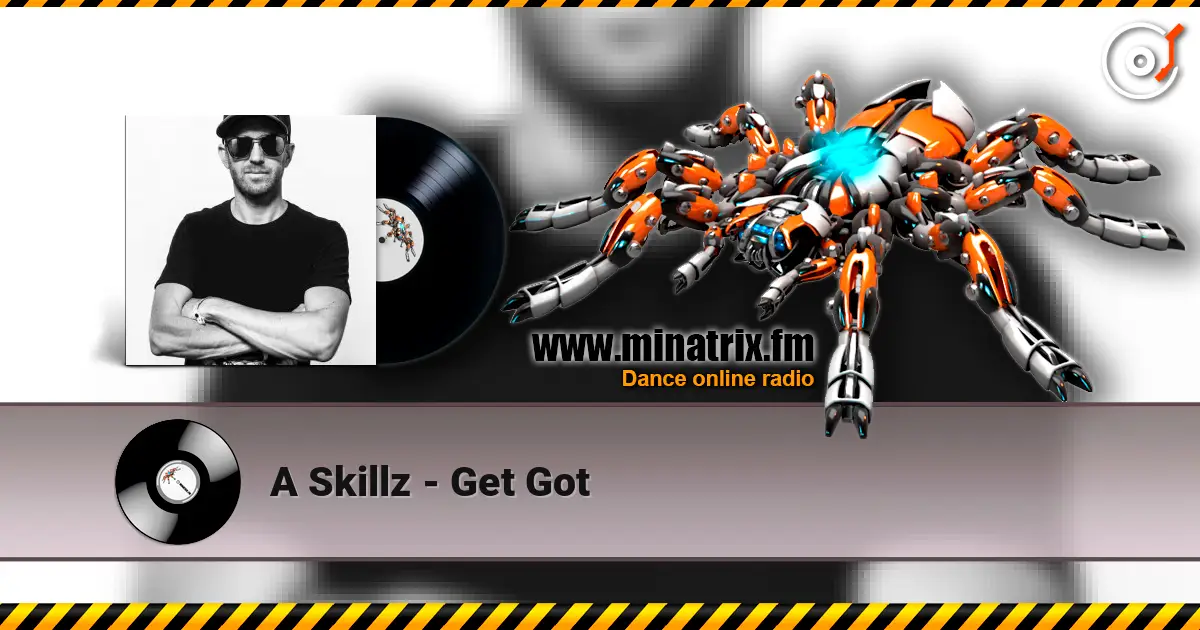 A Skillz - Get Got listen online in high quality | Minatrix.FM
