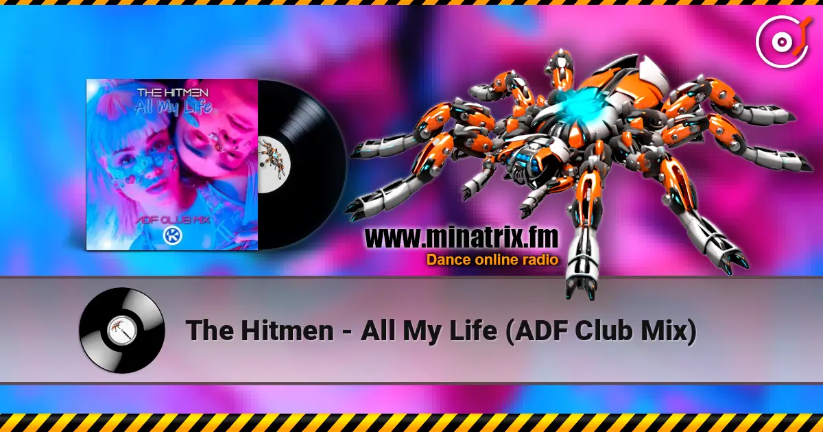 The Hitmen - All My Life (ADF Club Mix) listen online in high quality | Minatrix.FM