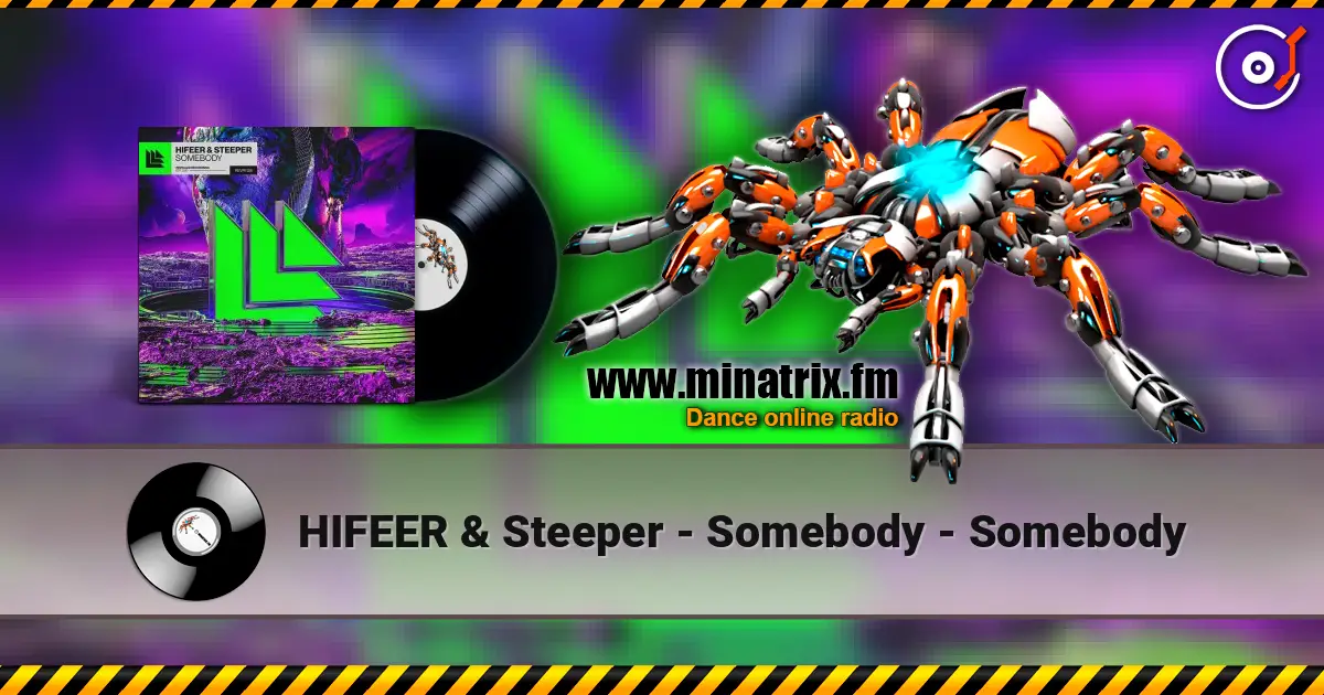 HIFEER & Steeper - Somebody - Somebody listen online in high quality | Minatrix.FM