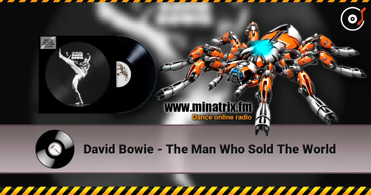 David Bowie - The Man Who Sold The World listen online in high quality | Minatrix.FM