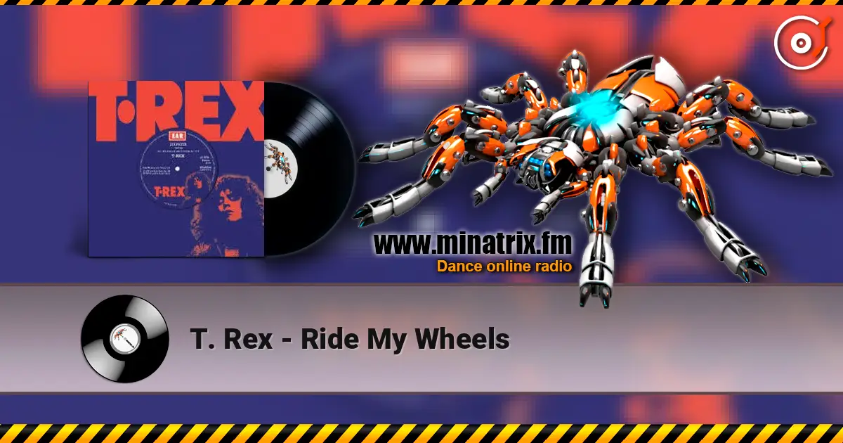 T. Rex - Ride My Wheels listen online in high quality | Minatrix.FM