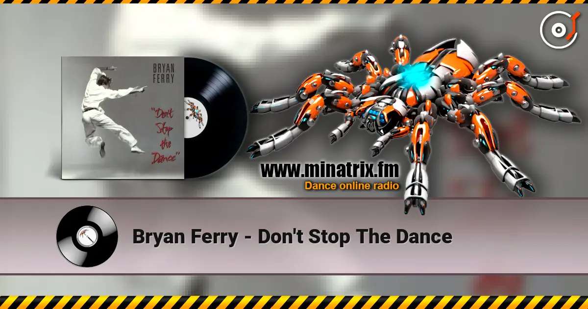 Bryan Ferry - Don't Stop The Dance listen online in high quality | Minatrix.FM