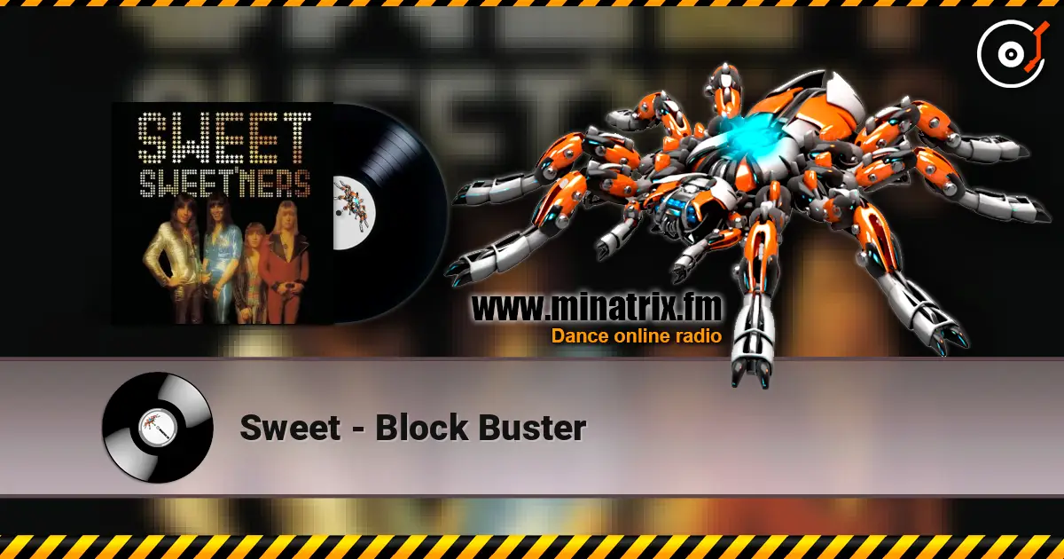 Sweet - Block Buster listen online in high quality | Minatrix.FM