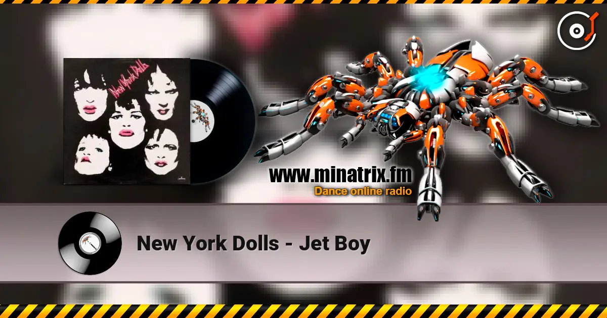 New York Dolls - Jet Boy listen online in high quality | Minatrix.FM