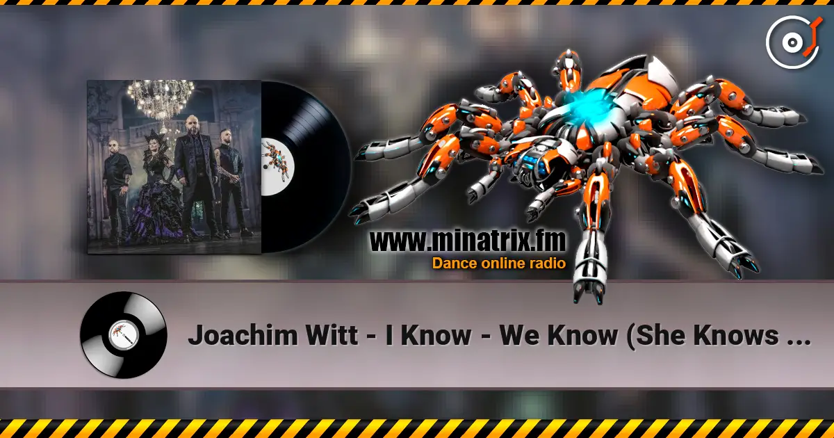 Joachim Witt - I Know - We Know (She Knows Kino) слухати онлайн у високій якості | Minatrix.FM