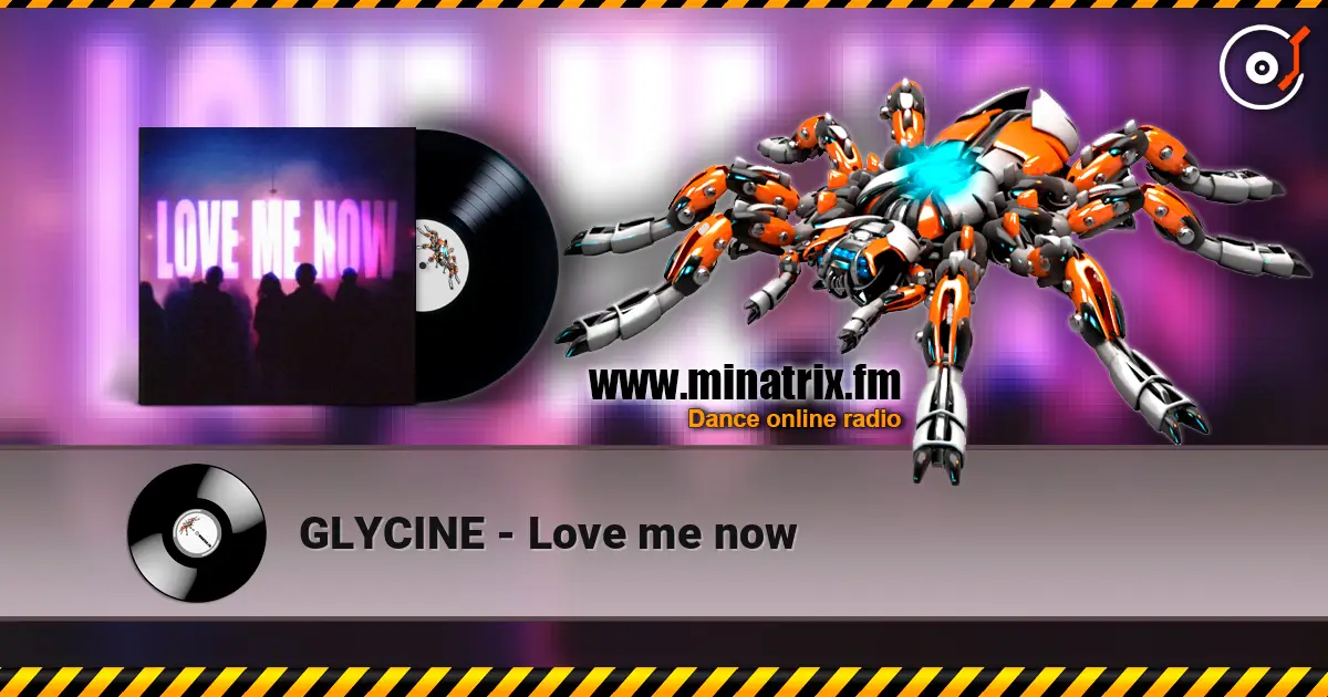 GLYCINE - Love me now слухати онлайн у високій якості | Minatrix.FM