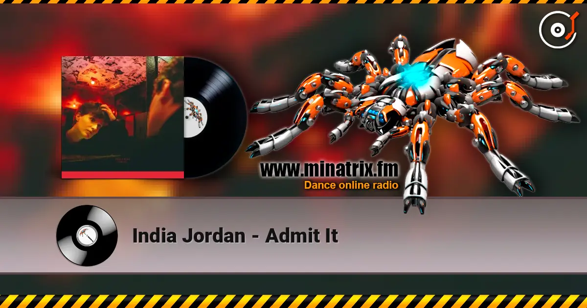 India Jordan - Admit It listen online in high quality | Minatrix.FM