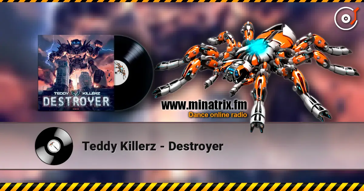 Teddy Killerz - Destroyer listen online in high quality | Minatrix.FM