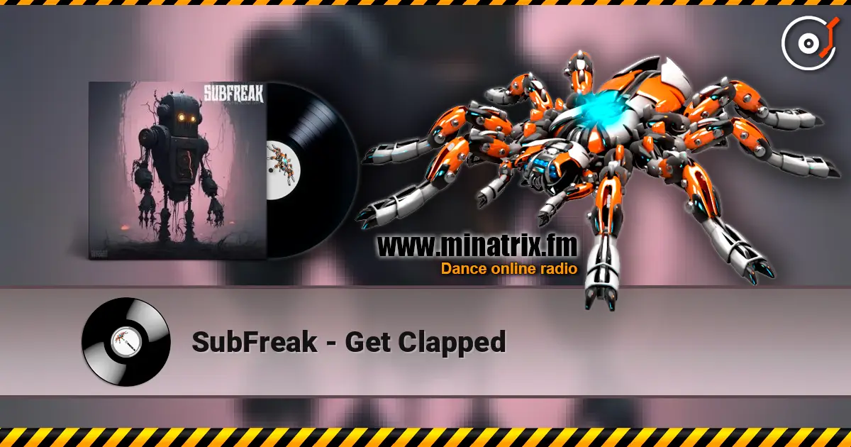 SubFreak - Get Clapped listen online in high quality | Minatrix.FM