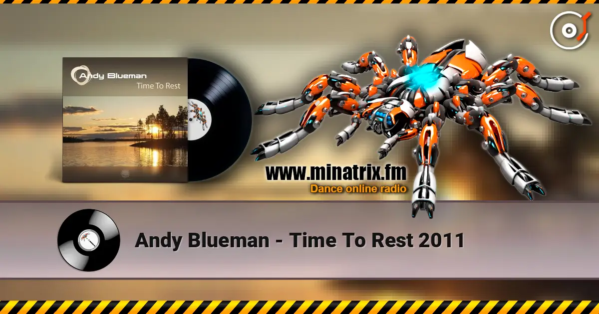 Andy Blueman - Time To Rest 2011 listen online in high quality | Minatrix.FM