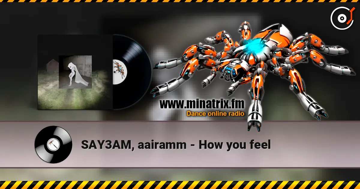 SAY3AM, aairamm - How you feel listen online in high quality | Minatrix.FM