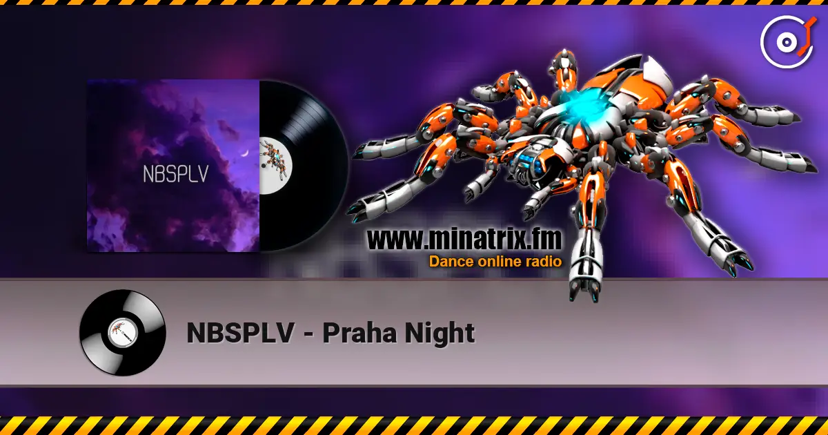 NBSPLV - Praha Night listen online in high quality | Minatrix.FM