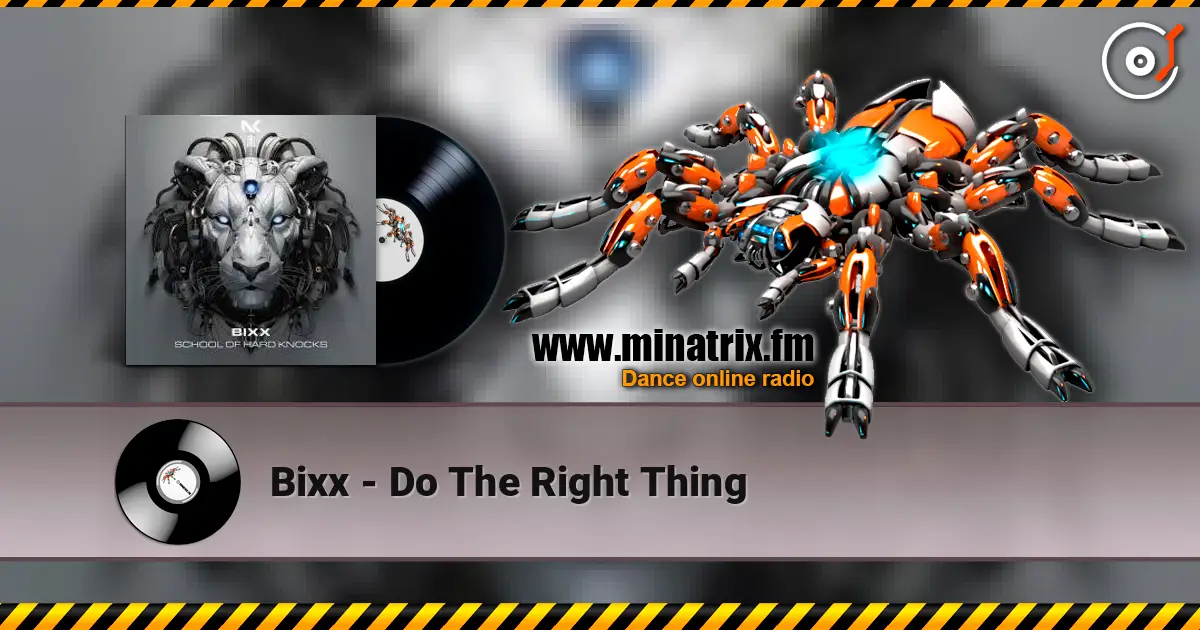 Bixx - Do The Right Thing listen online in high quality | Minatrix.FM