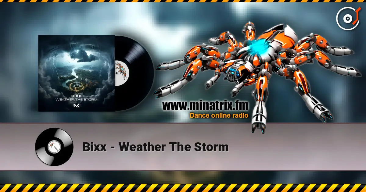 Bixx - Weather The Storm listen online in high quality | Minatrix.FM