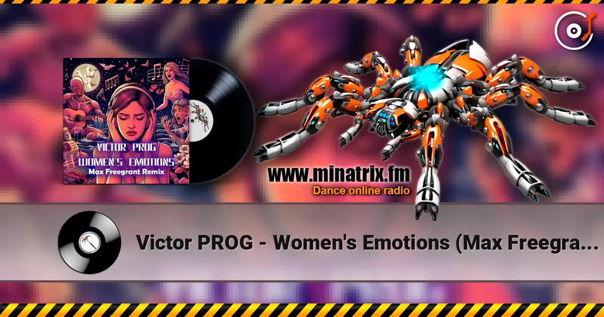 Victor PROG - Women's Emotions (Max Freegrant Remix) listen online in high quality | Minatrix.FM