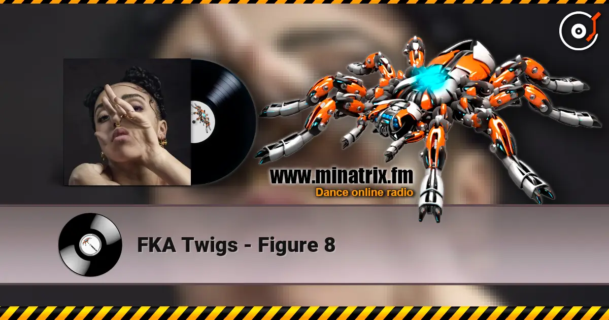 FKA Twigs - Figure 8 listen online in high quality | Minatrix.FM