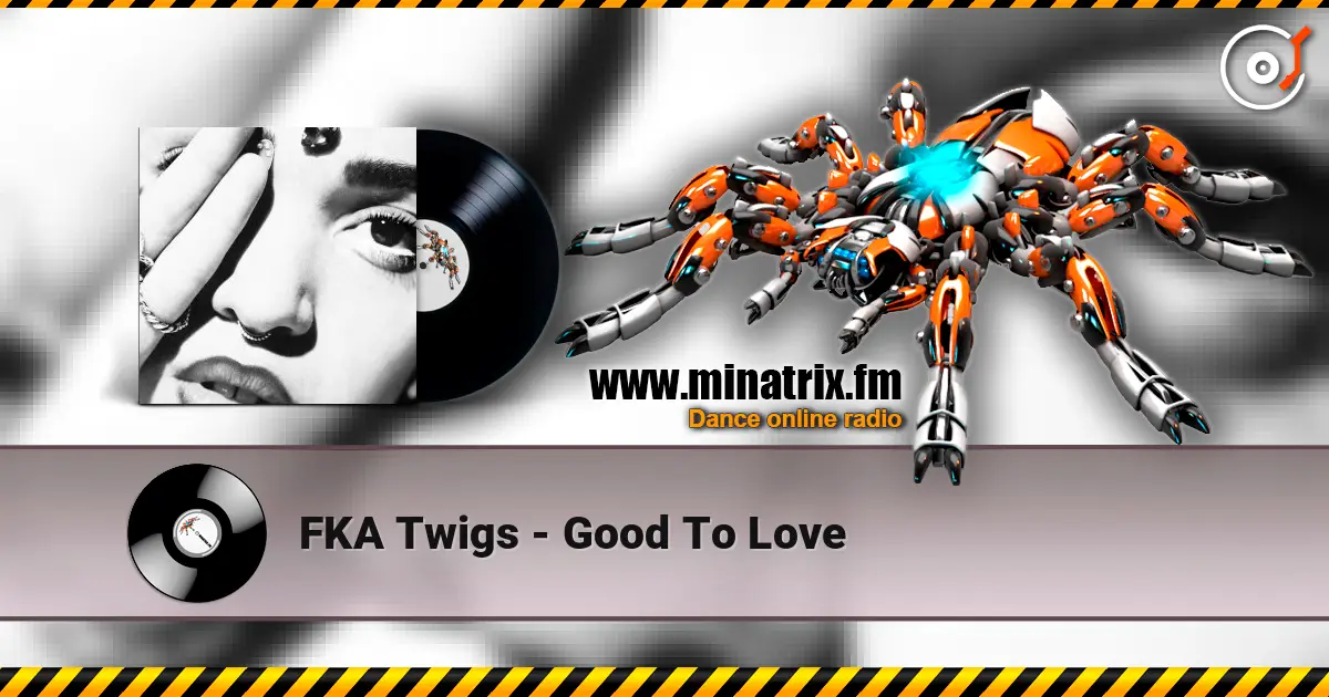 FKA Twigs - Good To Love listen online in high quality | Minatrix.FM