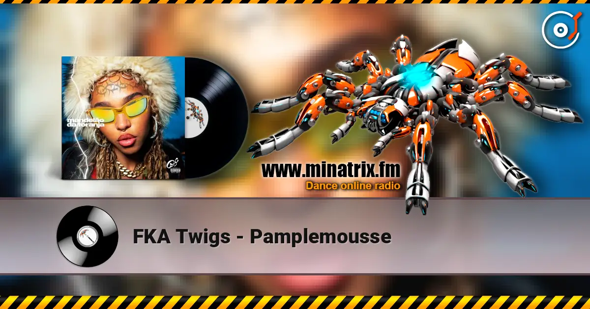 FKA Twigs - Pamplemousse listen online in high quality | Minatrix.FM