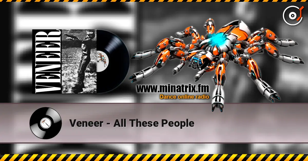 Veneer - All These People listen online in high quality | Minatrix.FM
