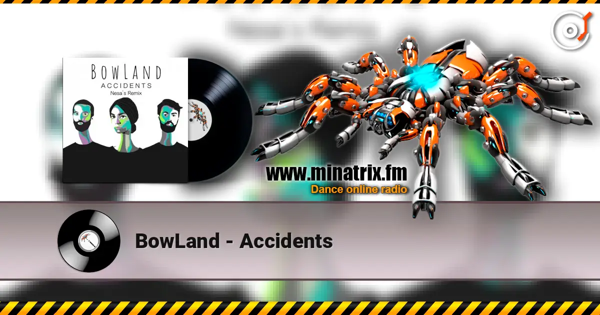 BowLand - Accidents listen online in high quality | Minatrix.FM