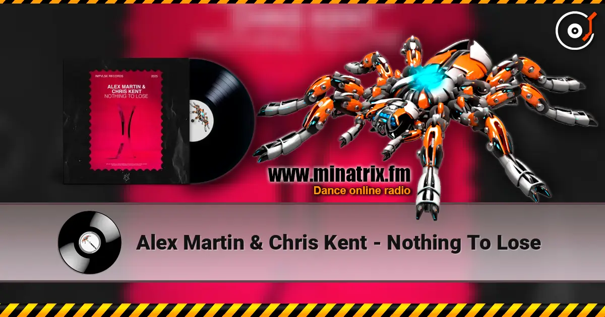 Alex Martin & Chris Kent - Nothing To Lose listen online in high quality | Minatrix.FM